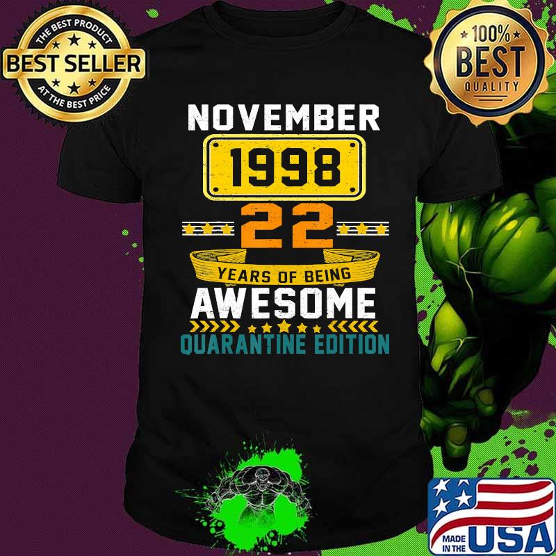 22 Years Old November 1998 22nd Birthday Quarantine Edition T-Shirt