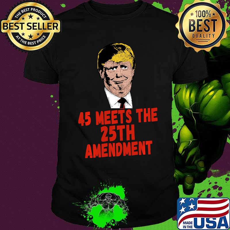25th Amendment Funny Anti Trump Long Sleeve T-Shirt
