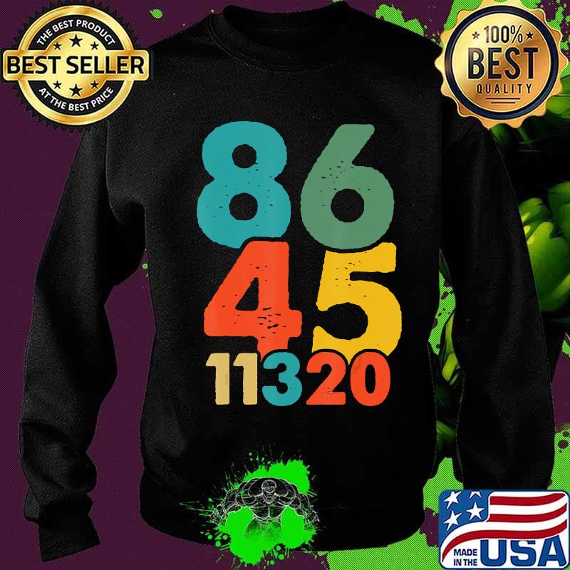 86 45 11320 Vote Trump Out 11 3 2020 Anti Republican Retro Shirt Sweater 86 45 11320 Vote Trump Out 11 3 2020 Anti Republican Retro Shirt Sweater