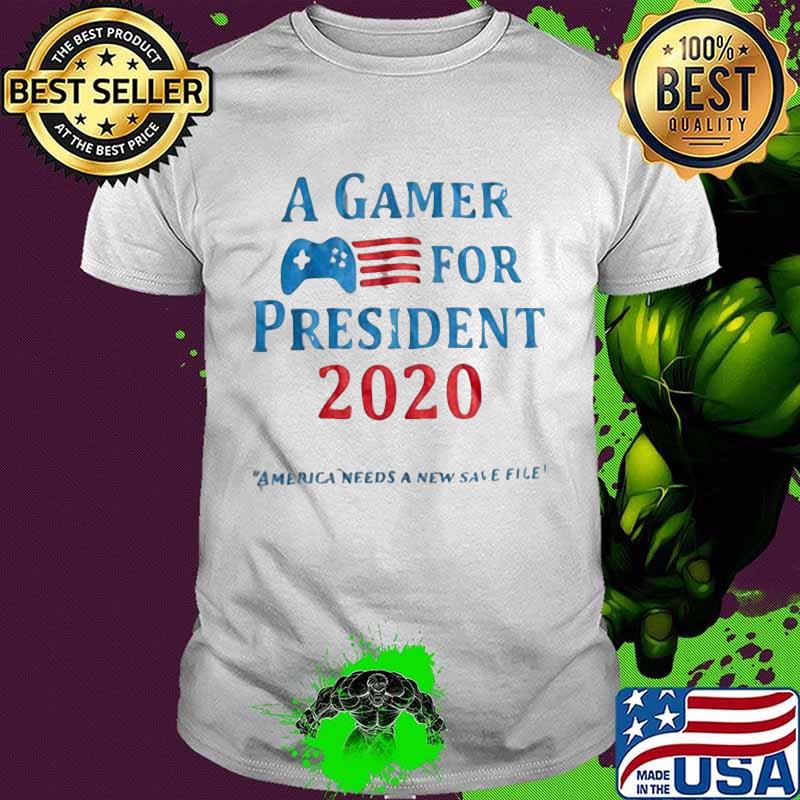 A gamer for president 2020 america needs a new save file video game shirt