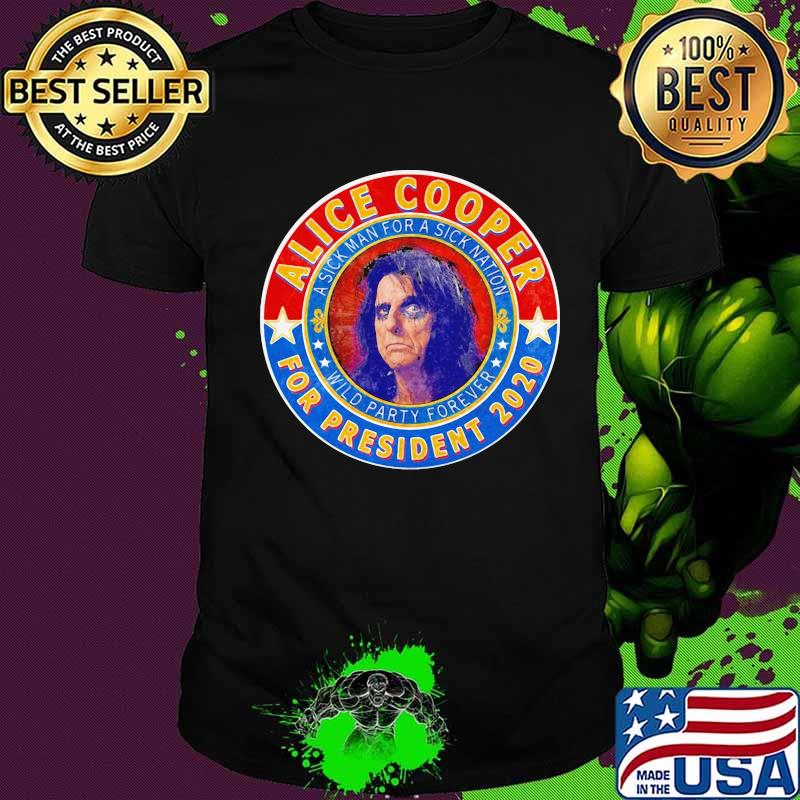 Alice cooper for president 2020 a sick man for a sick animation wild party forever shirt Alice cooper for president 2020 a sick man for a sick animation wild party forever shirt