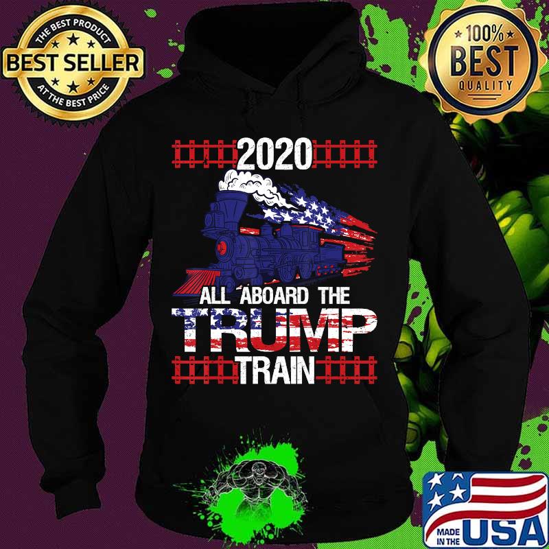All Aboard The Trump Train 2020 President Railway US Flag T-Shirt Hoodie All Aboard The Trump Train 2020 President Railway US Flag T-Shirt Hoodie