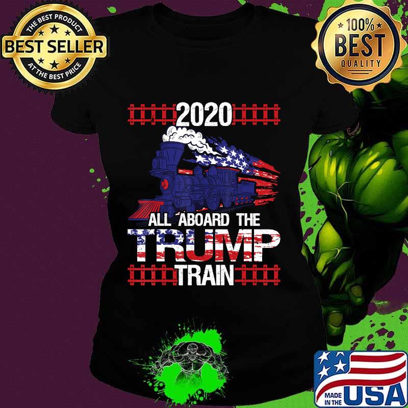 All Aboard The Trump Train 2020 President Railway US Flag T-Shirt Ladies tee All Aboard The Trump Train 2020 President Railway US Flag T-Shirt Ladies tee