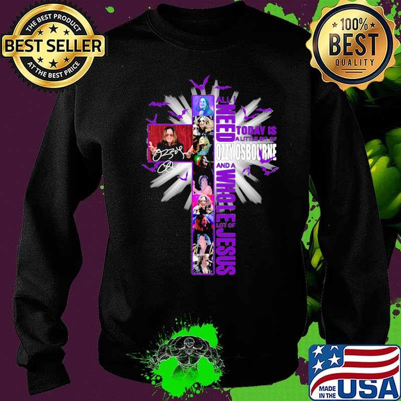 All i need today is a little bit of ozzy osbourne and a whole lot of jesus signature s Sweater All i need today is a little bit of ozzy osbourne and a whole lot of jesus signature s Sweater