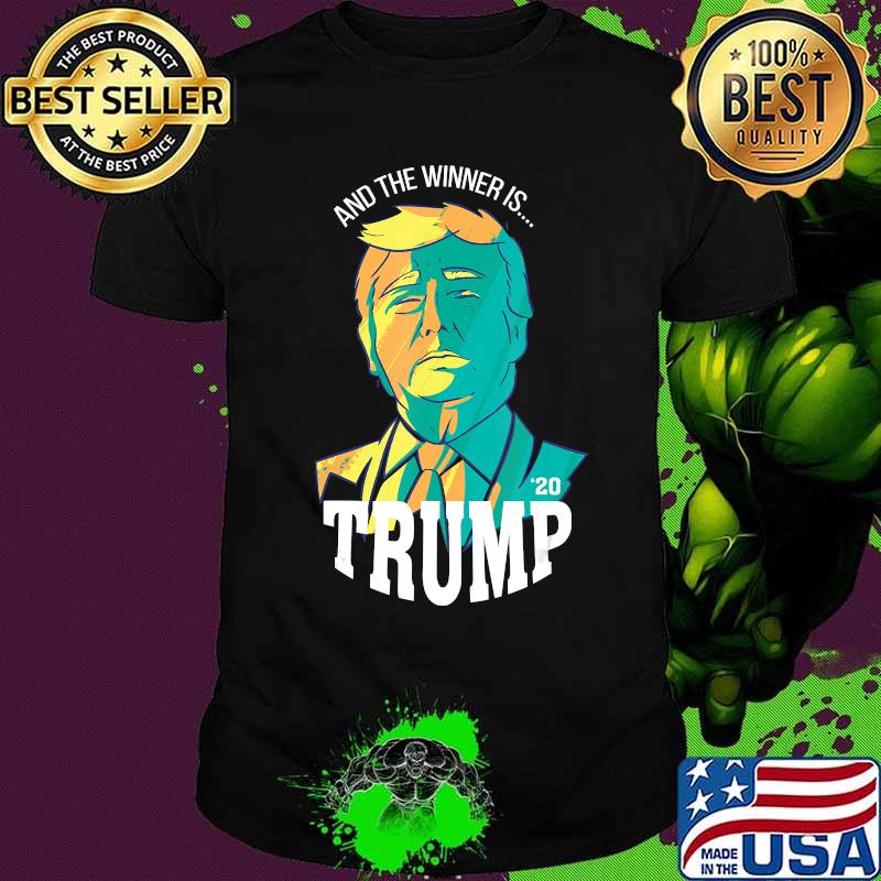 And The Winner Is Trump 2020 Shirt