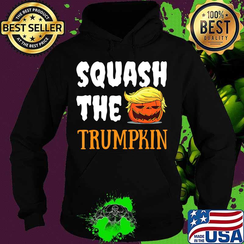 Anti Trump “Squash the Trumpkin” Halloween USA 2020 Funny T-Shirt Hoodie Anti Trump “Squash the Trumpkin” Halloween USA 2020 Funny T-Shirt Hoodie