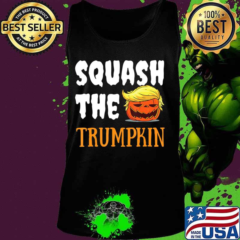 Anti Trump “Squash the Trumpkin” Halloween USA 2020 Funny T-Shirt Tank top Anti Trump “Squash the Trumpkin” Halloween USA 2020 Funny T-Shirt Tank top