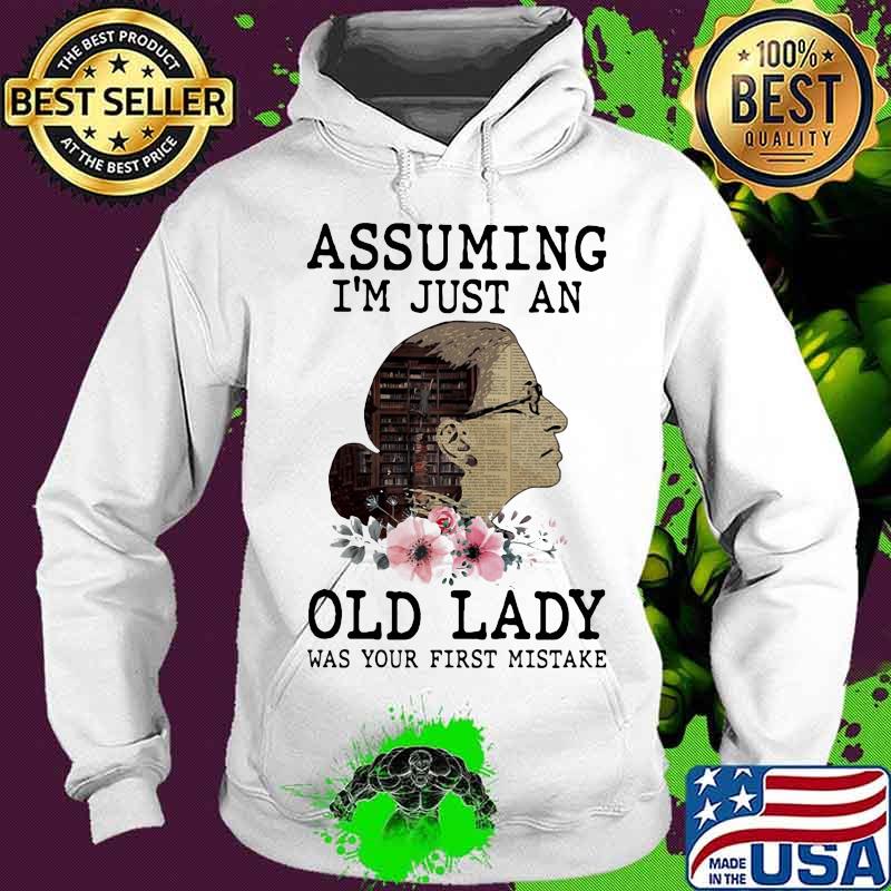 Assuming i'm just an old lady was your first mistake rbg flower s Hoodie Assuming i'm just an old lady was your first mistake rbg flower s Hoodie