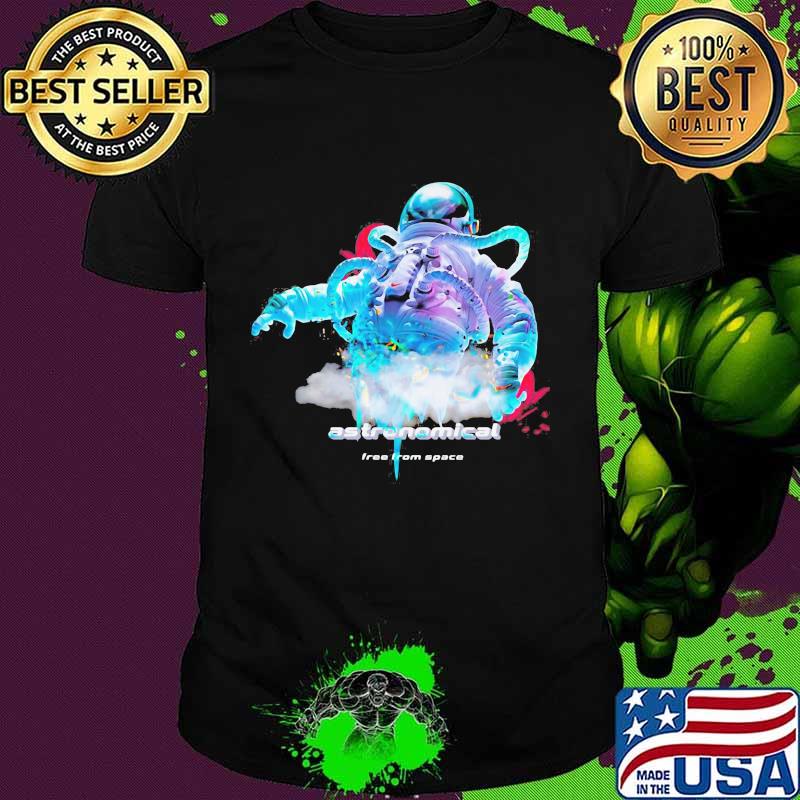 Astronaut astronomical free from space shirt