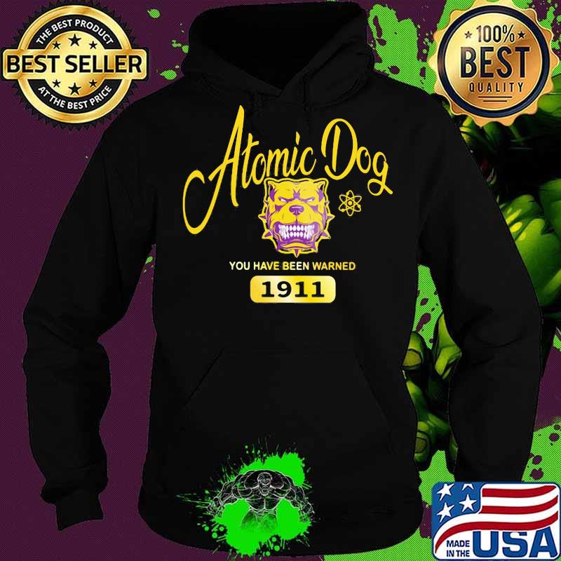 Atomic dog you have been warned 1911 s Hoodie Atomic dog you have been warned 1911 s Hoodie