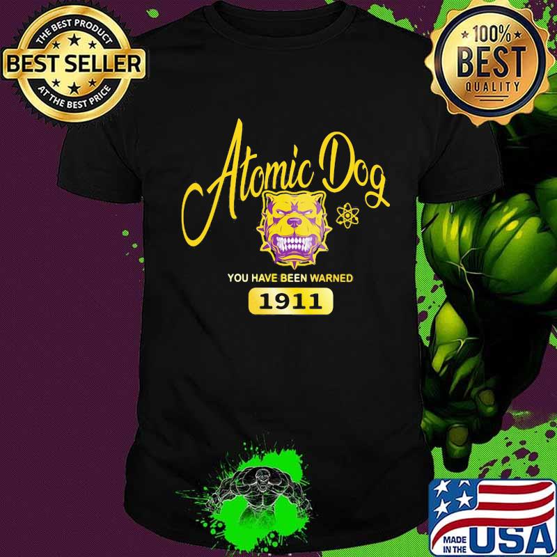 Atomic dog you have been warned 1911 shirt