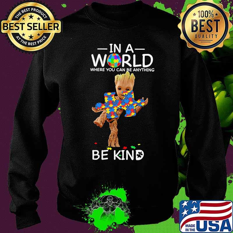 Baby groot autism in a world where you can be anything be kind s Sweater Baby groot autism in a world where you can be anything be kind s Sweater