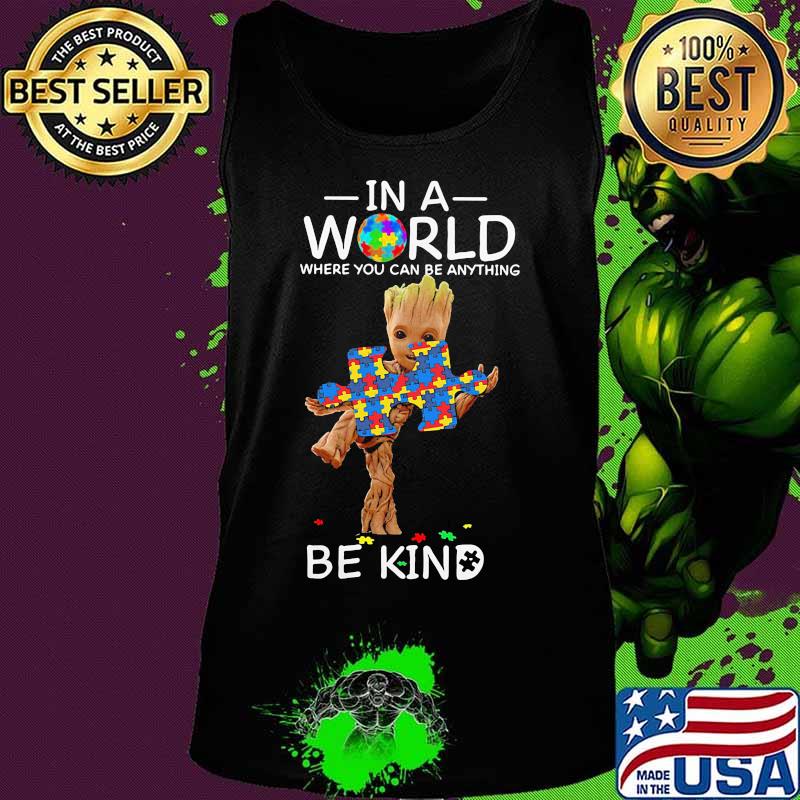 Baby groot autism in a world where you can be anything be kind s Tank top Baby groot autism in a world where you can be anything be kind s Tank top