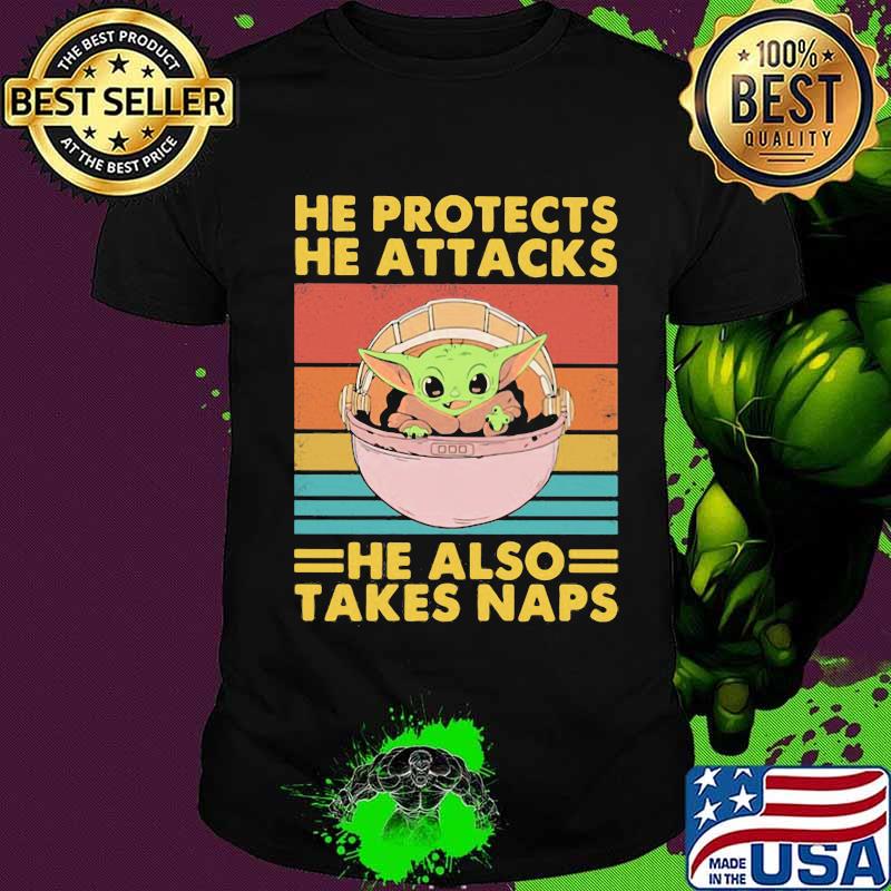 Baby yoda he protects he attacks he also takes naps vintage retro shirt