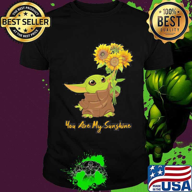 Baby yoda you are my sunshine sunflower shirt