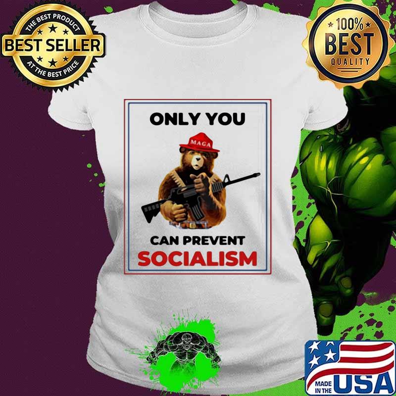 Bear gun only you can prevent socialism s Ladies tee Bear gun only you can prevent socialism s Ladies tee