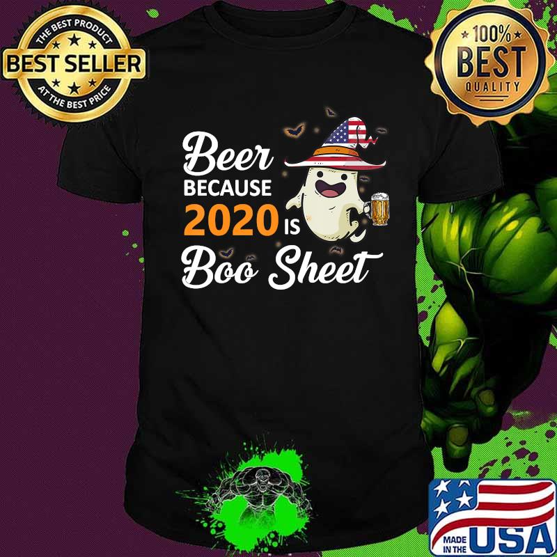Beer because 2020 is boo sheet ghost drink american flag shirt Beer because 2020 is boo sheet ghost drink american flag shirt