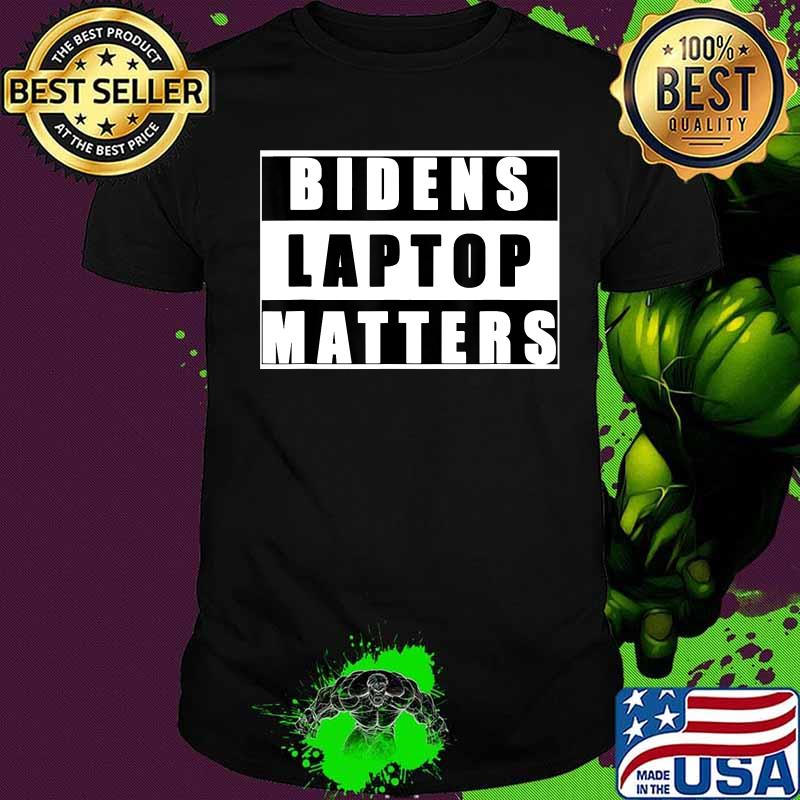 Bidens laptop matters election shirt Bidens laptop matters election shirt