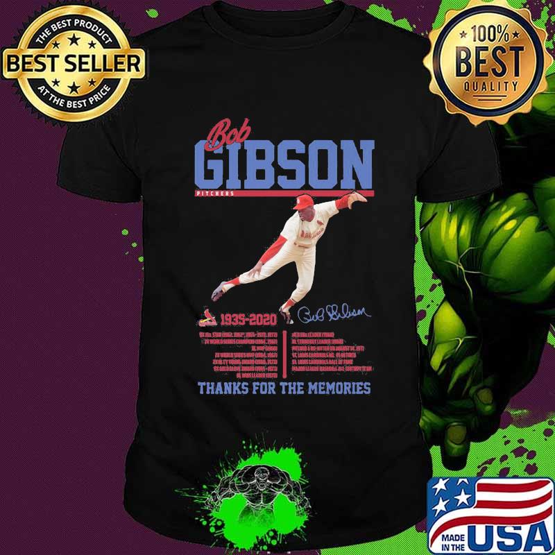 Bob gibson pitchers 1935 2020 thank you for the memories signature shirt Bob gibson pitchers 1935 2020 thank you for the memories signature shirt