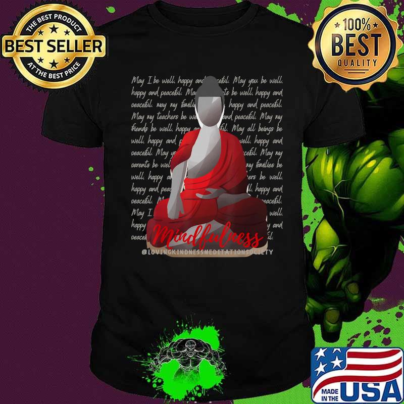 Buddha Mindfulness Buddhist Gautama Buddhism Loving Kindness T-Shirt