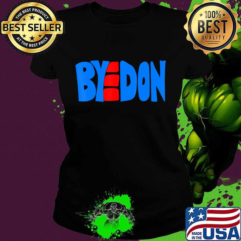 Byedon 2020 joe biden victory election s Ladies tee Byedon 2020 joe biden victory election s Ladies tee