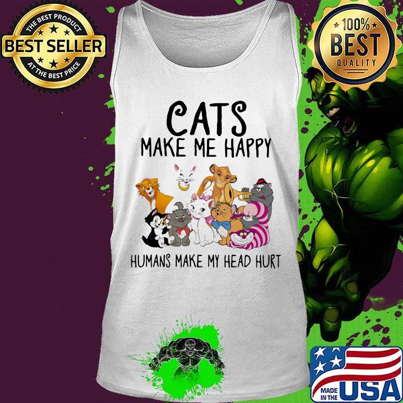 Cats make me happy humans make my head hurt s Tank top Cats make me happy humans make my head hurt s Tank top