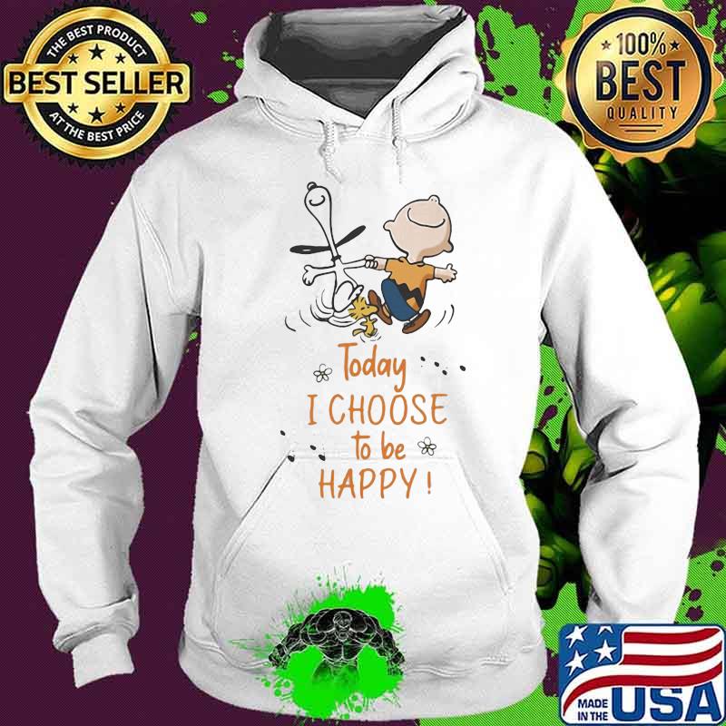 Charlie brown and snoopy today i choose to be happy s Hoodie Charlie brown and snoopy today i choose to be happy s Hoodie