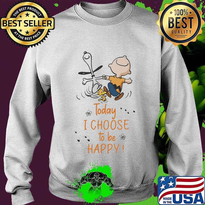 Charlie brown and snoopy today i choose to be happy s Sweater Charlie brown and snoopy today i choose to be happy s Sweater
