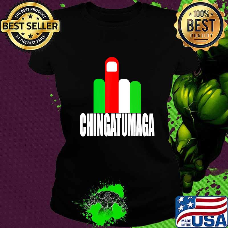 Chingatumaga no mas Naranja Pendejo 2020 Anti Trump T-Shirt Ladies tee Chingatumaga no mas Naranja Pendejo 2020 Anti Trump T-Shirt Ladies tee