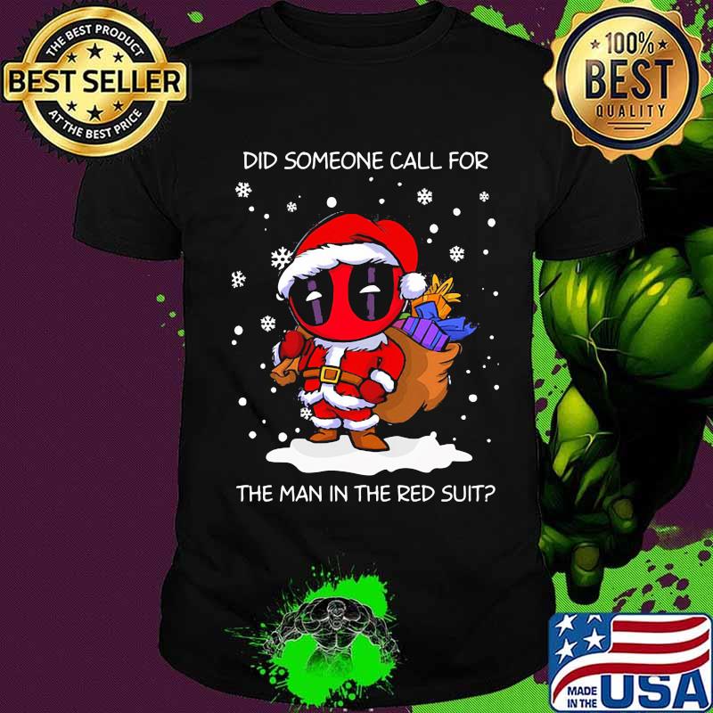 Christmas deadpool santa did someone call for the man in the red suit shirt