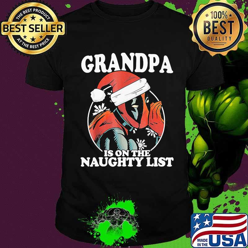 Christmas deadpool santa grandpa is on the naughty list shirt