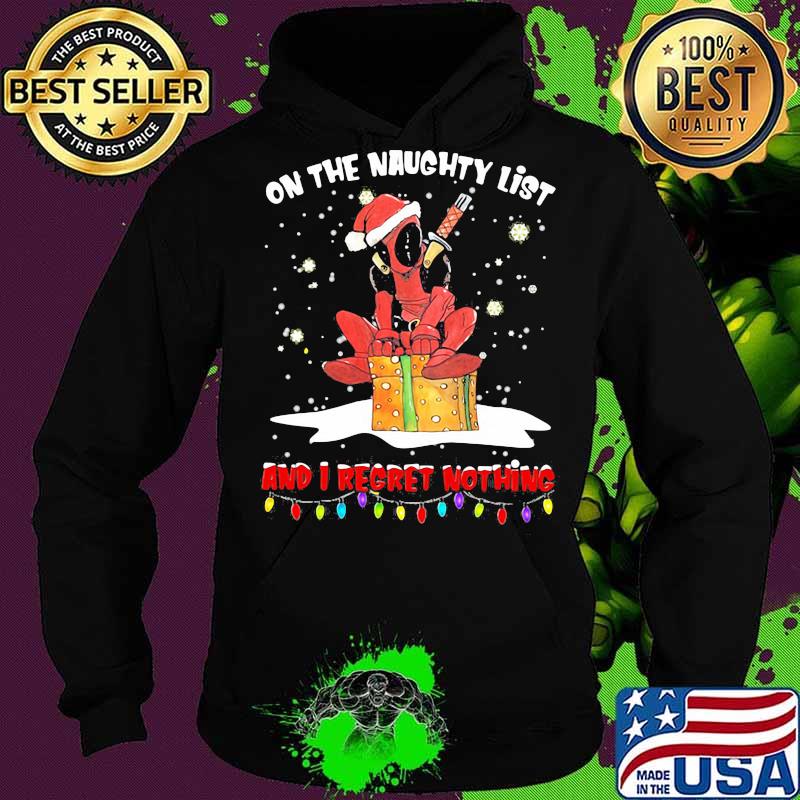 Christmas deadpool santa on the naughty list and i regret nothing s Hoodie Christmas deadpool santa on the naughty list and i regret nothing s Hoodie