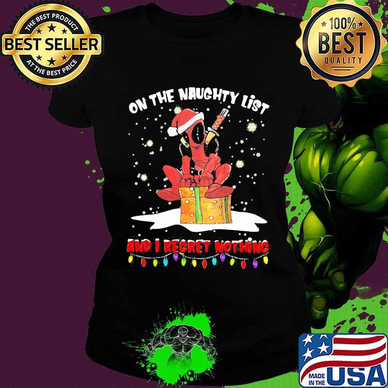 Christmas deadpool santa on the naughty list and i regret nothing s Ladies tee Christmas deadpool santa on the naughty list and i regret nothing s Ladies tee