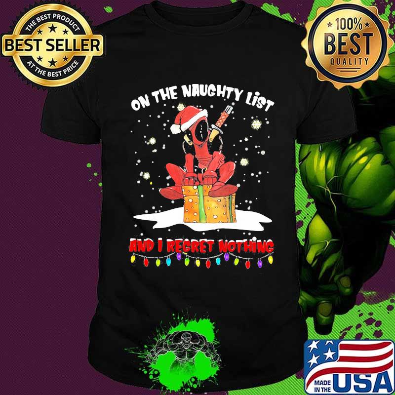 Christmas deadpool santa on the naughty list and i regret nothing shirt