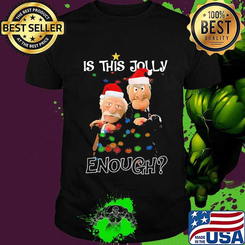 Christmas muppet show waldorf und statler is this jolly enough shirt