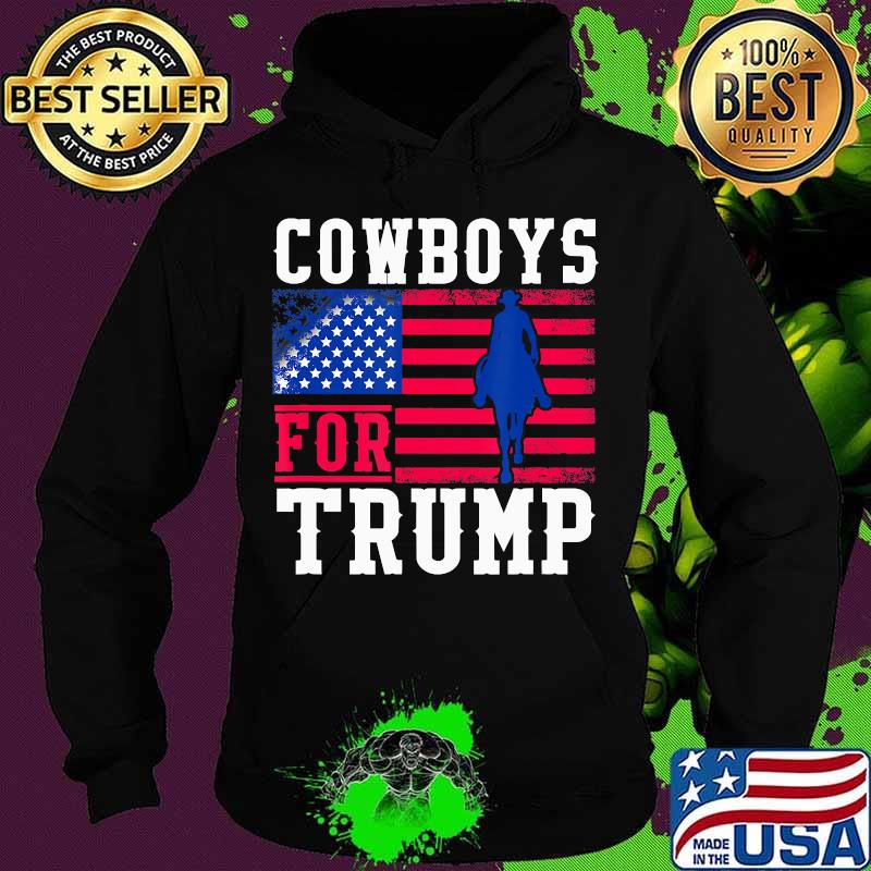 Cowboys For Trump 2020 American flag T-Shirt Hoodie Cowboys For Trump 2020 American flag T-Shirt Hoodie