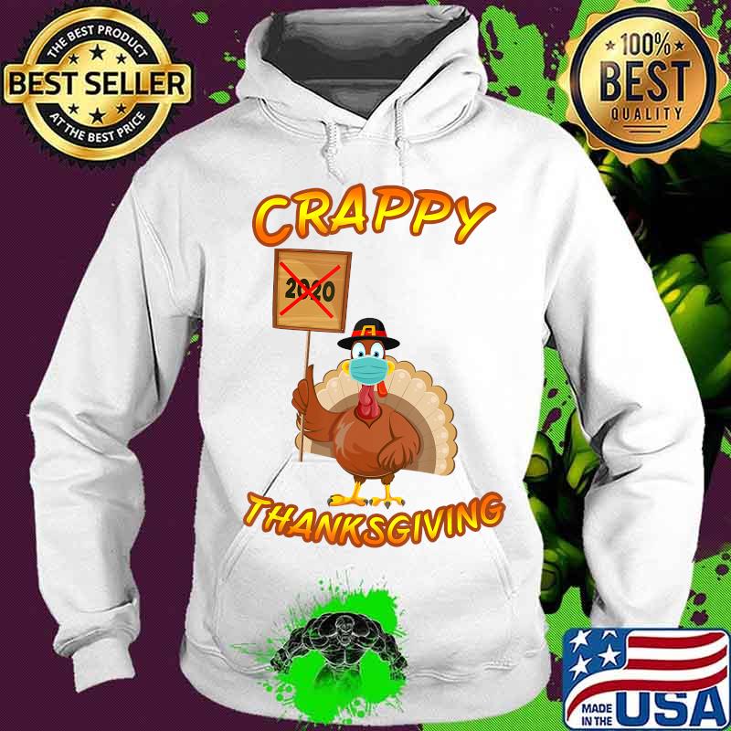 Crappy thanksgiving 2020 turkey wearing a mask s Hoodie Crappy thanksgiving 2020 turkey wearing a mask s Hoodie
