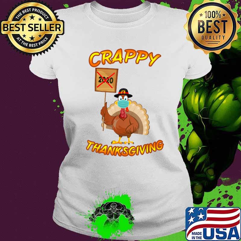 Crappy thanksgiving 2020 turkey wearing a mask s Ladies tee Crappy thanksgiving 2020 turkey wearing a mask s Ladies tee