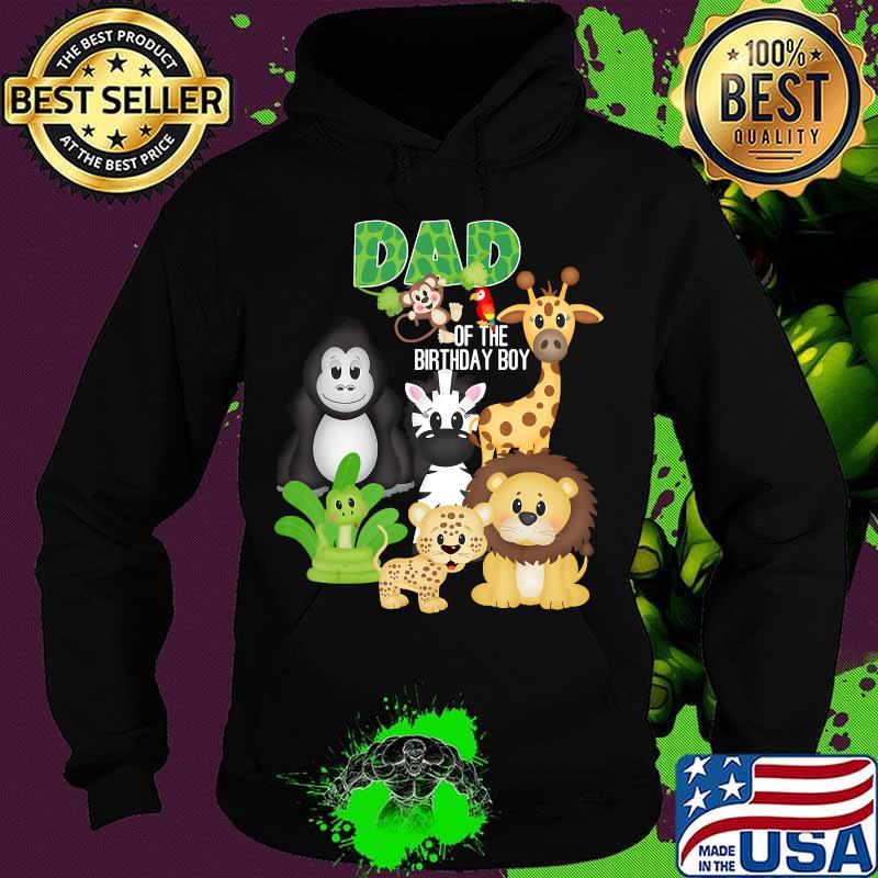 Dad Of The Birthday Boy Jungle Safari Zoo Theme Animal Party T-Shirt Hoodie Dad Of The Birthday Boy Jungle Safari Zoo Theme Animal Party T-Shirt Hoodie