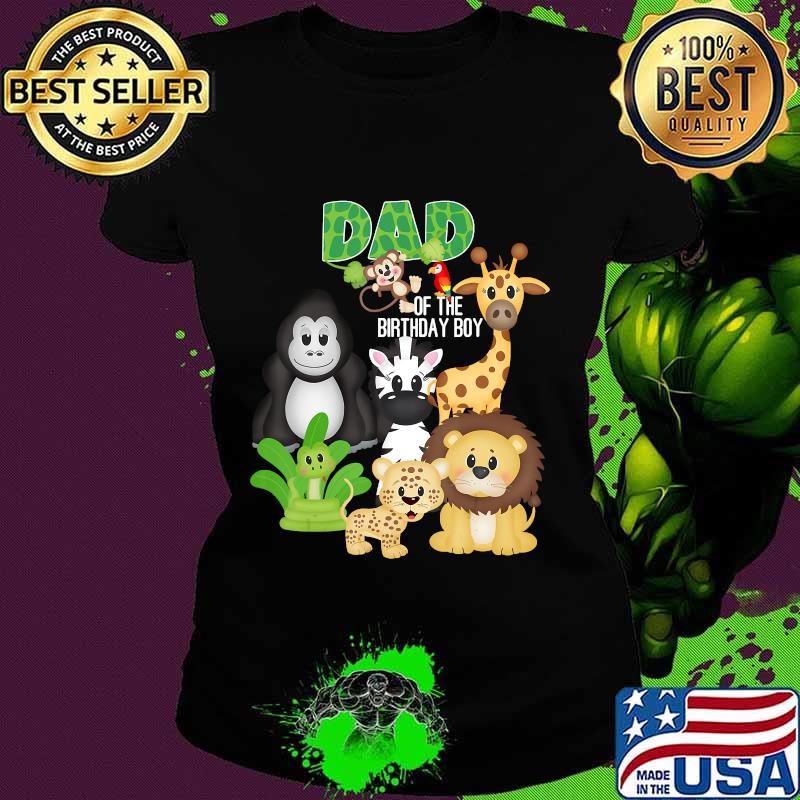 Dad Of The Birthday Boy Jungle Safari Zoo Theme Animal Party T-Shirt Ladies tee Dad Of The Birthday Boy Jungle Safari Zoo Theme Animal Party T-Shirt Ladies tee