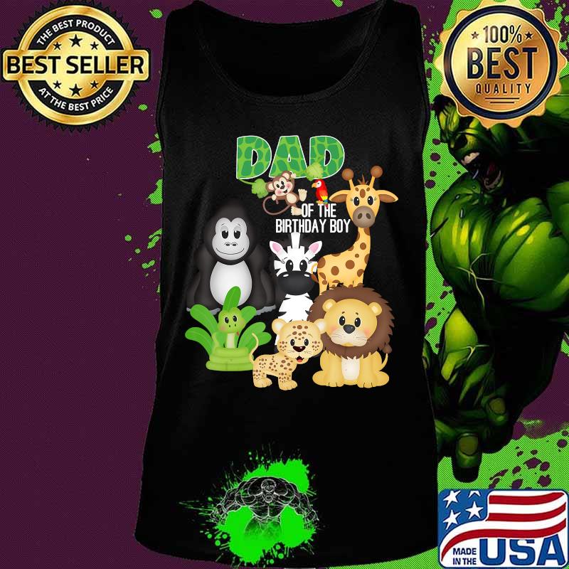 Dad Of The Birthday Boy Jungle Safari Zoo Theme Animal Party T-Shirt Tank top Dad Of The Birthday Boy Jungle Safari Zoo Theme Animal Party T-Shirt Tank top