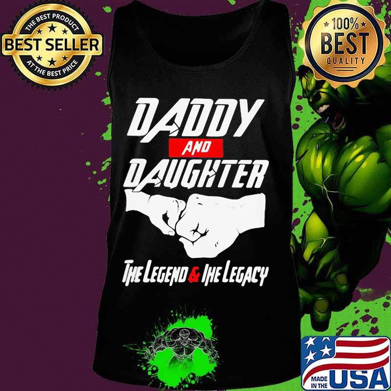 Daddy and daughter the legend and legacy s Tank top Daddy and daughter the legend and legacy s Tank top