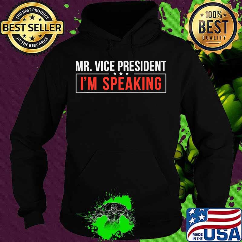 Debate 2020 I’m Speaking Mr Vice President T-Shirt Hoodie Debate 2020 I’m Speaking Mr Vice President T-Shirt Hoodie
