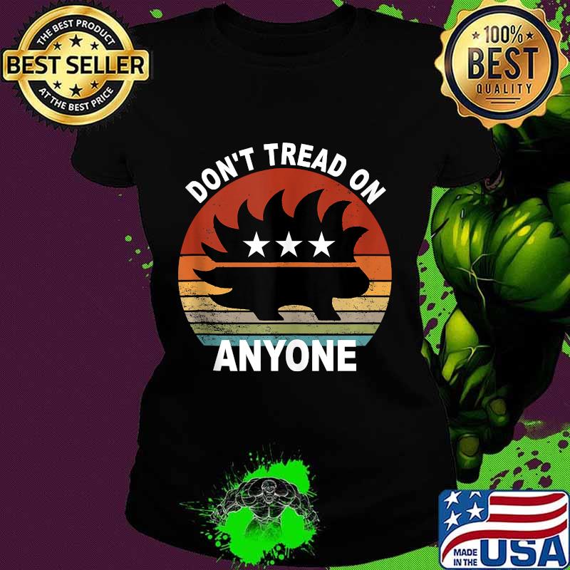 Don't tread on anyone libertarian porcupine vintage s Ladies tee Don't tread on anyone libertarian porcupine vintage s Ladies tee