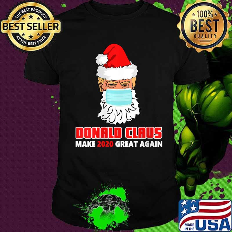 Donald claus make 2020 great again face mask quarantine christmas shirt