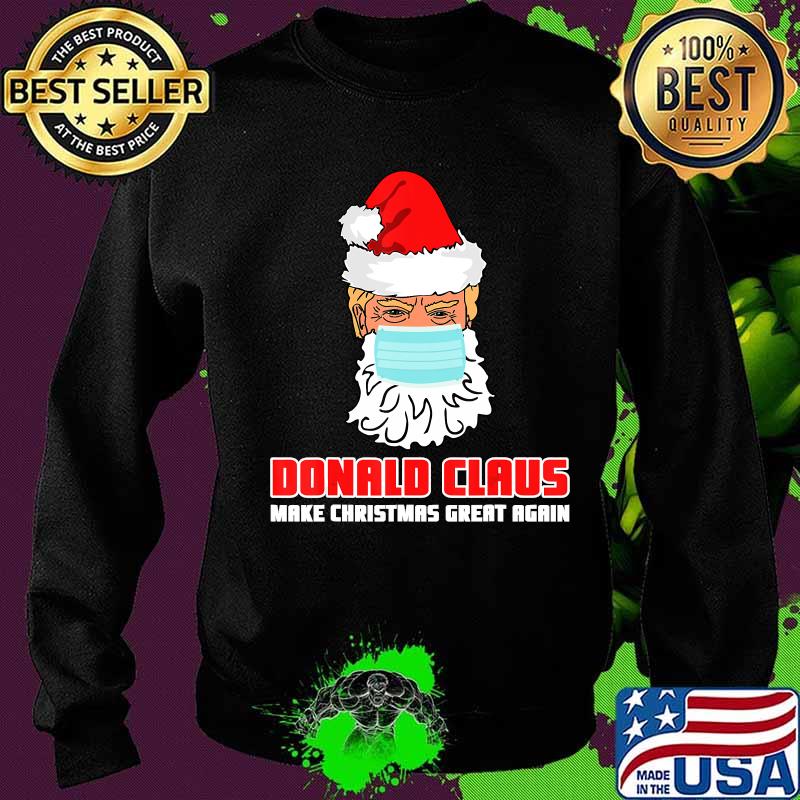 Donald claus make christmas great again face mask quarantine election s Sweater Donald claus make christmas great again face mask quarantine election s Sweater