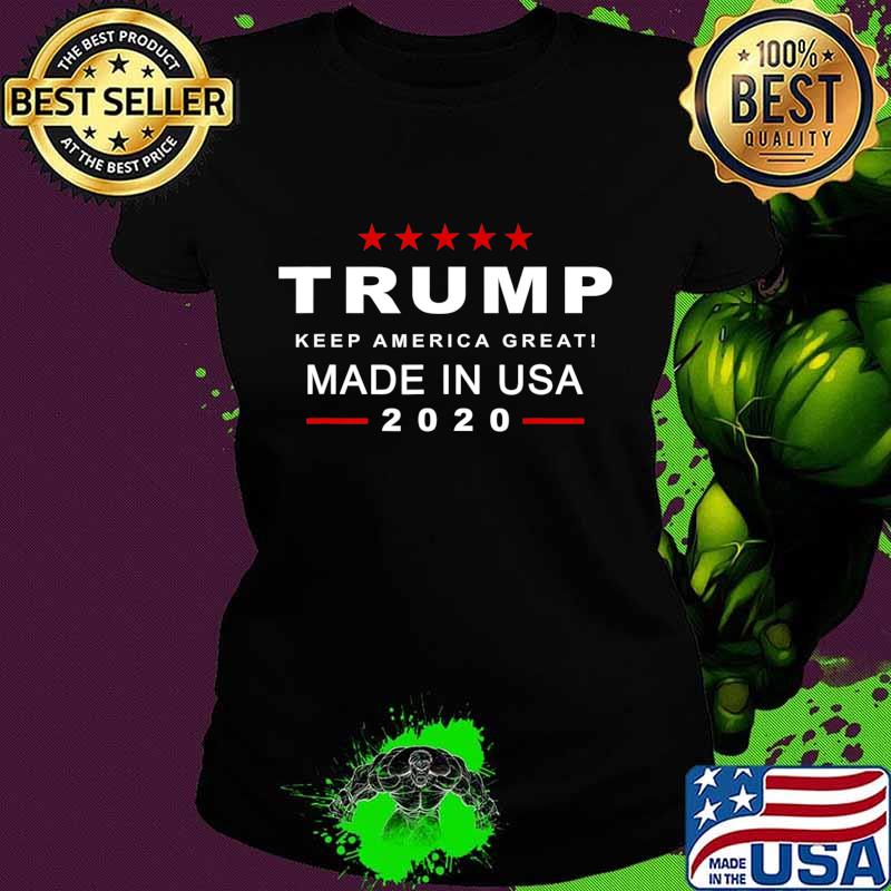 Donald Trump 2020 President Made In USA Elections Trump KAG T-Shirt Ladies tee Donald Trump 2020 President Made In USA Elections Trump KAG T-Shirt Ladies tee