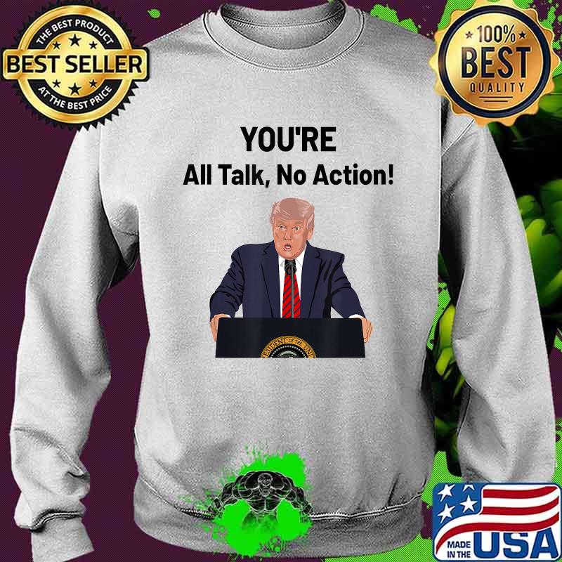 Donald Trump Biden Debate All Talk No Action Meme Shirt Sweater Donald Trump Biden Debate All Talk No Action Meme Shirt Sweater