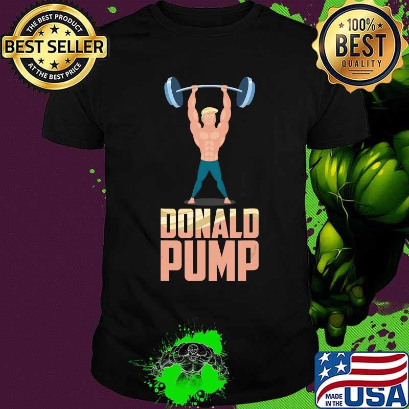 Donald trump pump workout gym fitness exercise shirt