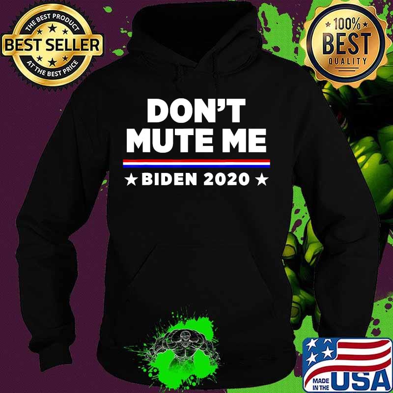 Don’t mute me joe biden 2020 s Hoodie Don’t mute me joe biden 2020 s Hoodie